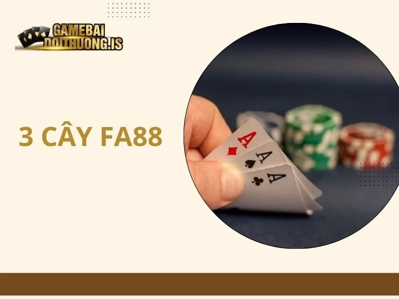 3 cây fa88