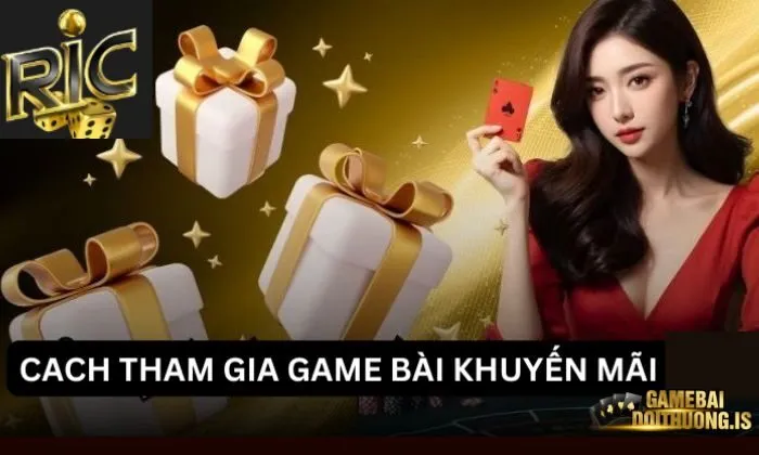 Ngập tràn ưu đãi cực khủng chỉ có tại game bài Ric