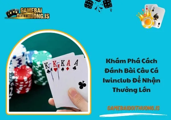 bài câu cá iwinclub