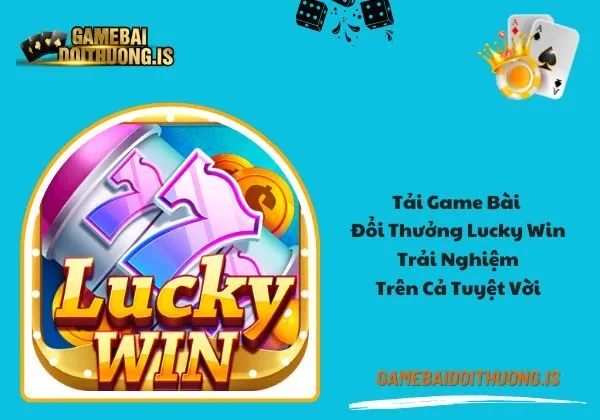 tải game bài đổi thưởng lucky win
