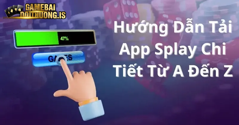 Các bước tải game bài Splay