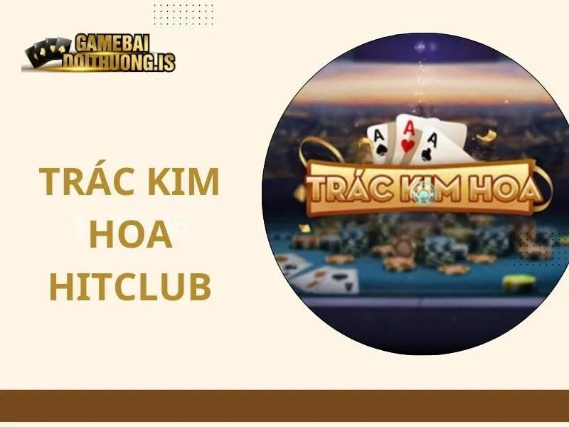 Trác kim hoa hitclub
