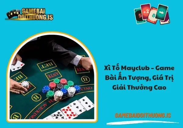 Xì tố mayclub